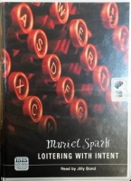 Loitering with Intent written by Muriel Spark performed by Jilly Bond on Cassette (Unabridged)